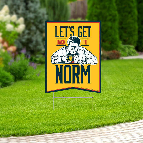 Cheers Let's Get back to Norm, Yard Sign with Lawn Stakes - Prime PartyYard Signs
