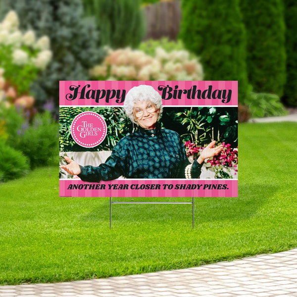 Golden Girls Yard Sign with Lawn Stakes, Another Year Closer to Shady Pines - Prime PartyYard Signs