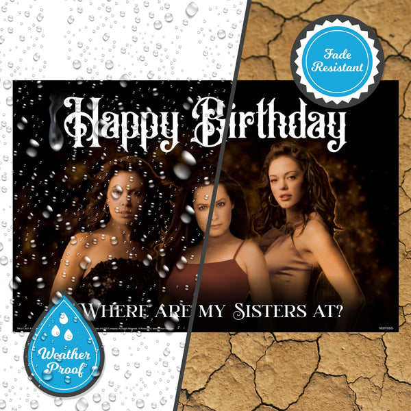 Happy Birthday, Where are my Sisters at? Charmed Yard Sign - Prime PartyYard Signs