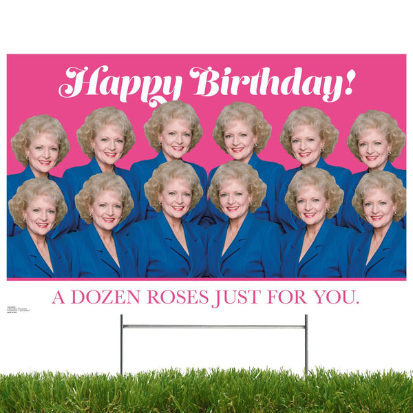Golden Girls, Happy Birthday- A Dozen Roses Just for You, Yard Sign - Prime PartyYard Signs