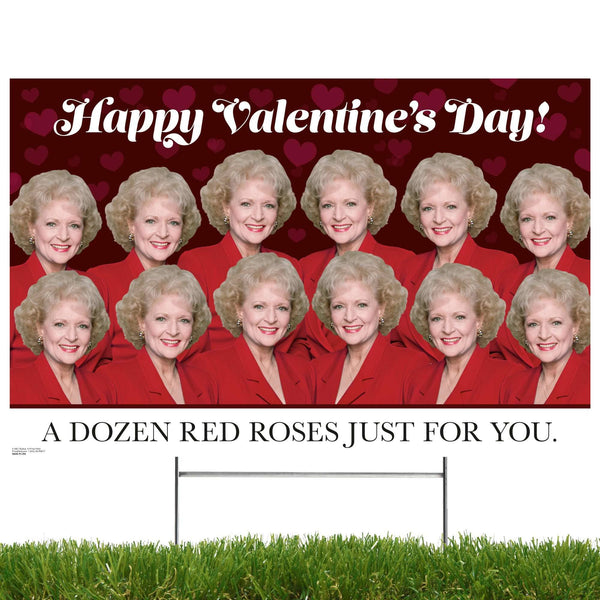 Golden Girls, Happy Valentines Day- A Dozen Red Roses Just for You, Yard Sign - Prime PartyYard Signs