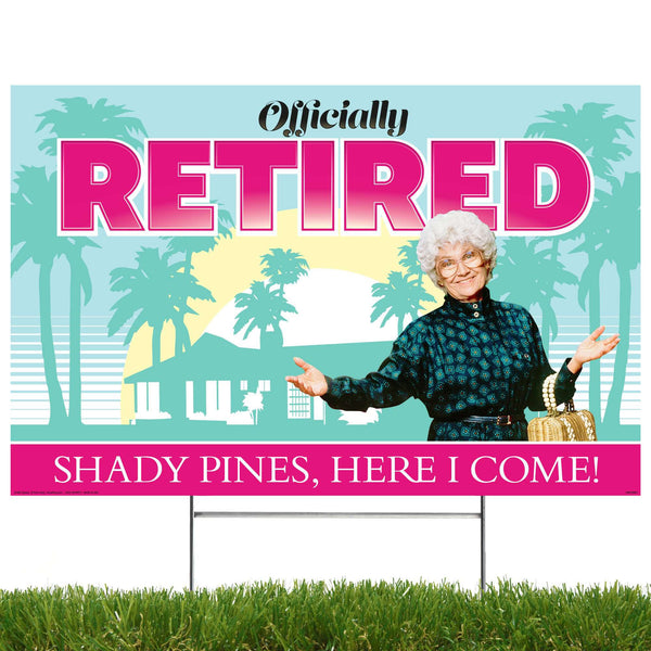Golden Girls Retirement Yard Sign - Officially Retired Shady Pines Here I Come - Prime PartyYard Signs