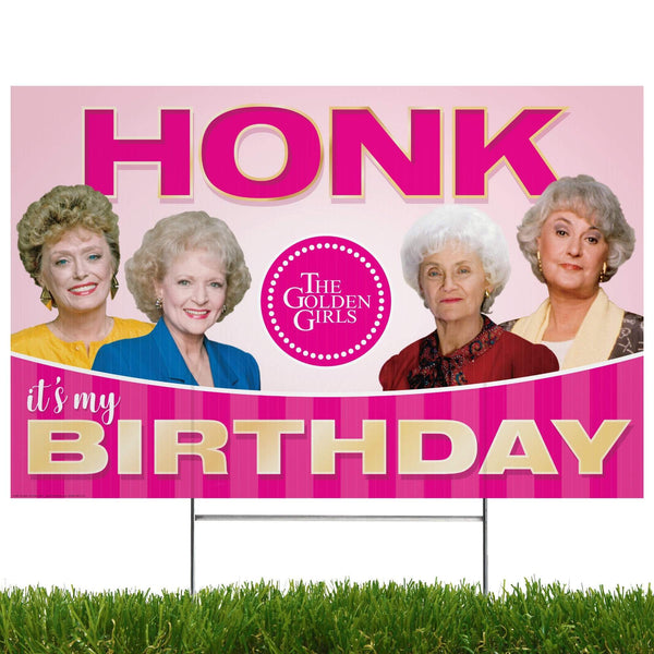 Golden Girls Yard Sign with stakes, Honk It's My Birthday - Prime PartyYard Signs