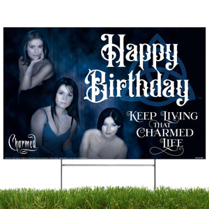 Happy Birthday, Keep Living That Charmed Life, Charmed Yard Sign - Prime PartyYard Signs