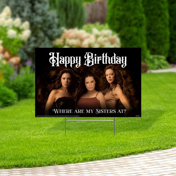 Happy Birthday, Where are my Sisters at? Charmed Yard Sign - Prime PartyYard Signs