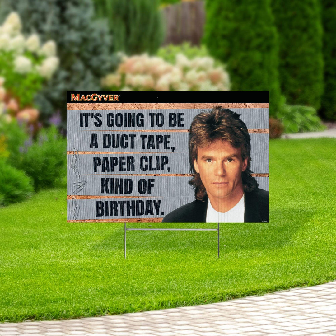 MacGyver - Yard Sign with Lawn Stakes, It's Going to be a Duct Tape pa ...
