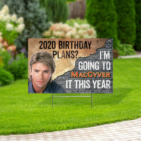 Advanced Graphics Yard Sign MacGyver - Yard Sign with Lawn Stakes, 2020 Birthday Plans? MacGyver 1100YSM1